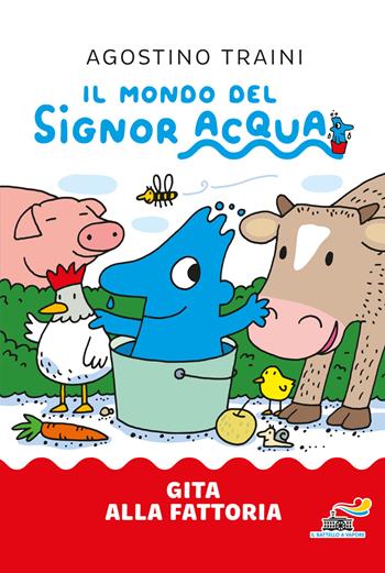 Gita alla fattoria. Ediz. a colori - Agostino Traini - Libro Piemme 2021, Il battello a vapore. Il mondo del signor Acqua | libraccio.click