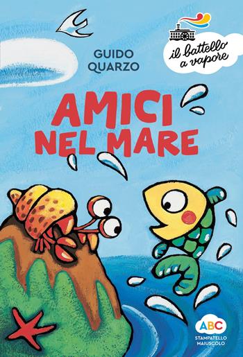 Amici nel mare. Ediz. a colori - Guido Quarzo - Libro Piemme 2022, Il battello a vapore. Serie arcobaleno | libraccio.click