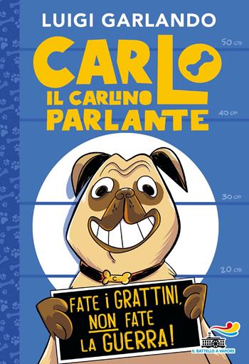 Carlo il carlino parlante. Fate i grattini, non fate la guerra! - Luigi Garlando - Libro Piemme 2024, Il battello a vapore. One shot | libraccio.click