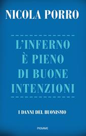 L'inferno è pieno di buone intenzioni. I danni del buonismo