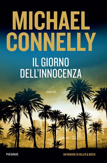 Il giorno dell'innocenza - Michael Connelly - Libro Piemme 2023 | libraccio.click