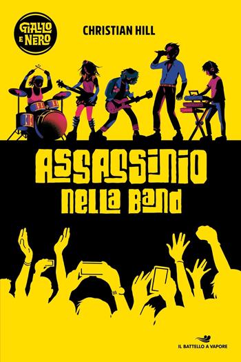 Assassinio nella band - Christian Hill - Libro Piemme 2023, Il battello a vapore. Giallo e nero | libraccio.click