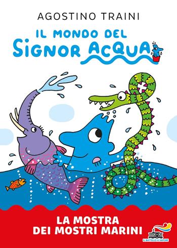 La mostra dei mostri marini. Signor Acqua - Agostino Traini - Libro Piemme 2023, Il battello a vapore. Il mondo del signor Acqua | libraccio.click
