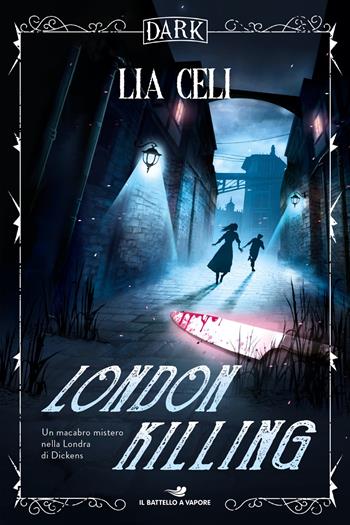 London Killing - Lia Celi - Libro Piemme 2024, Il battello a vapore. Dark | libraccio.click
