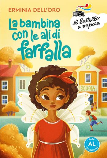 La bambina con le ali di farfalla. Ediz. ad alta leggibilità - Erminia Dell'Oro - Libro Piemme 2024, Il battello a vapore. Serie azzurra | libraccio.click