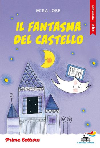 Il fantasma del castello. Stampatello minuscolo. Ediz. a colori - Mira Lobe - Libro Piemme 2025, Il battello a vapore. Prime letture | libraccio.click