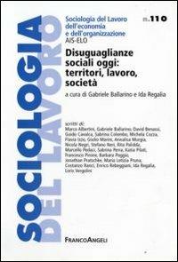 Disuguaglianze sociali oggi: territori, lavoro, società  - Libro Franco Angeli 2008, Sociologia del lavoro | libraccio.click