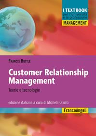 Customer relationship management. Teorie e tecnologie - Francis Buttle - Libro Franco Angeli 2015, Management. I textbook per l'università e la professione | libraccio.click