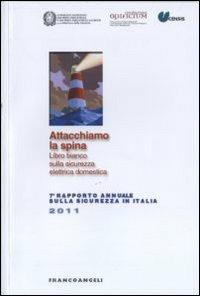 Attacchiamo la spina. Libro bianco sulla sicurezza elettrica domestica. 7° Rapporto annuale sulla sicurezza in Italia  - Libro Franco Angeli 2011 | libraccio.click