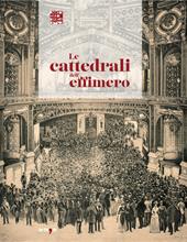 Le cattedrali dell'effimero. Ediz. a colori