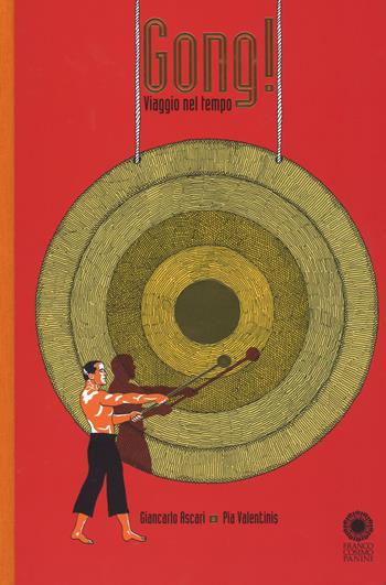 Gong! Viaggio nel tempo. Ediz. a colori - Giancarlo Ascari, Pia Valentinis - Libro Franco Cosimo Panini 2017, Dentro le figure | libraccio.click