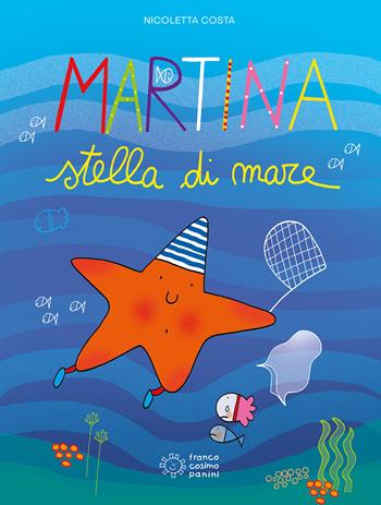 Martina stella di mare. Ediz. illustrata - Nicoletta Costa - Libro Franco Cosimo Panini 2022, Libri per fare | libraccio.click