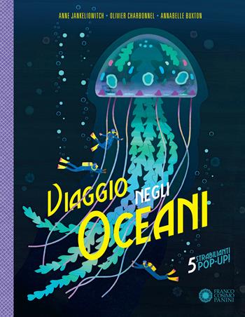 Viaggio negli oceani. Ediz. illustrata - Anne Jankeliowitch, Olivier Charbonnel, Annabelle Buxton - Libro Franco Cosimo Panini 2023, I pop-up | libraccio.click