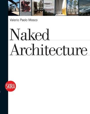 Naked Architecture - Valerio Paolo Mosco - Libro Skira | libraccio.click
