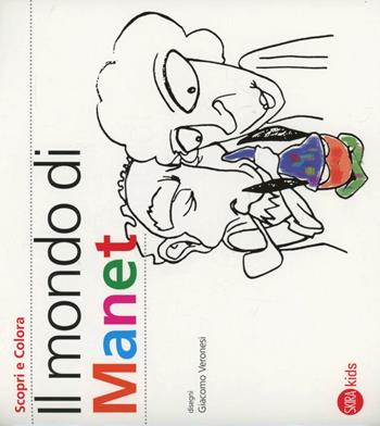 Il mondo di Manet. Scopri e colora - Cristina Legora Cappa, Giacomo Veronesi - Libro Skira 2013, Skira Kids | libraccio.click