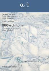 1963 e dintorni. Nuovi segni, nuove forme, nuove immagini. Ediz. illustrata