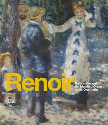Renoir. Dalle collezioni del Musée d'Orsay e dell'Orangerie. Ediz. illustrata - Sylvie Patry - Libro Skira 2013, Arte moderna. Cataloghi | libraccio.click