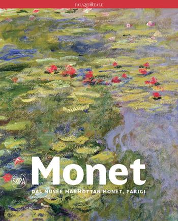 Monet dal Musée Marmottan Monet, Parigi - Marianne Mathieu, Sarah Belmont, Pierre Pinchon - Libro Skira 2021, Arte moderna. Cataloghi | libraccio.click