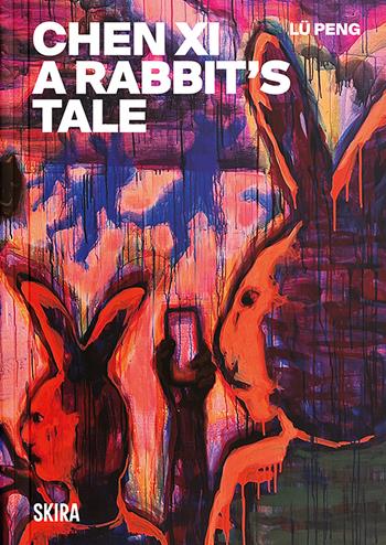 Chen Xi a rabbit's tale - Peng Lü - Libro Skira 2025, Cataloghi arte contemporanea | libraccio.click