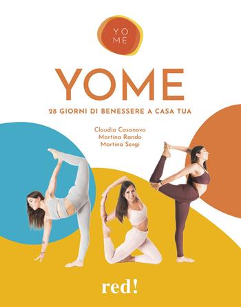 YOME. 28 giorni di benessere a casa tua - Claudia Casanova, Martina Rando, Martina Sergi - Libro Red Edizioni 2021, Discipline psicocorporee | libraccio.click