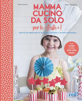 Mamma, cucino da solo per le feste! Con adesivi. Ediz. a colori - Katia Casprini, Roberta Guidotti - Libro Red Edizioni 2021, Genitori e figli | libraccio.click