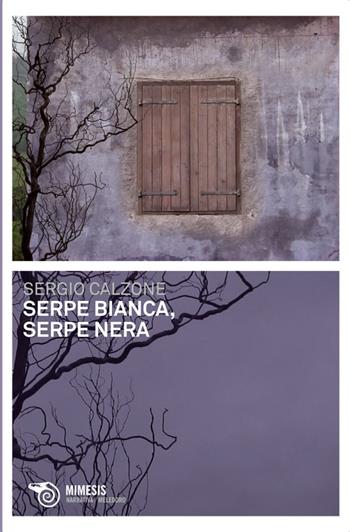 Serpe bianca, serpe nera - Sergio Calzone - Libro Mimesis 2009, Meledoro | libraccio.click