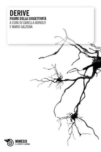 Derive. Figure della soggettività  - Libro Mimesis 2010, Il corpo e l'anima | libraccio.click