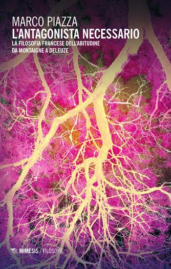 L'antagonista necessario. La filosofia francese dell'abitudine da Montaigne a Deleuze - Marco Piazza - Libro Mimesis 2015, Il quadrifoglio tedesco | libraccio.click