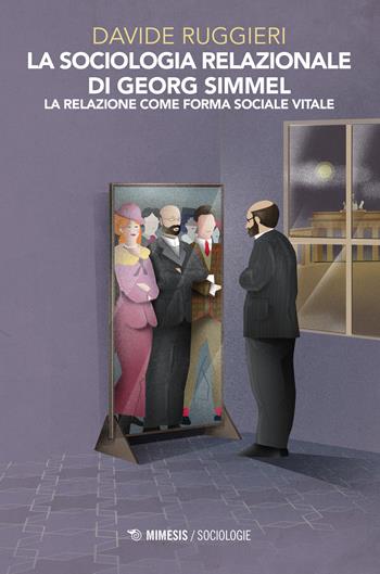 La sociologia relazionale di Georg Simmel. La relazione come forma sociale vitale - Davide Ruggieri - Libro Mimesis 2016, Sociologie | libraccio.click