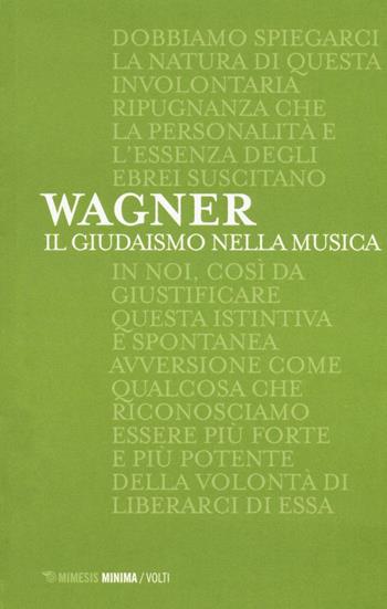 Il giudaismo nella musica - W. Richard Wagner - Libro Mimesis 2016, Minima / Volti | libraccio.click