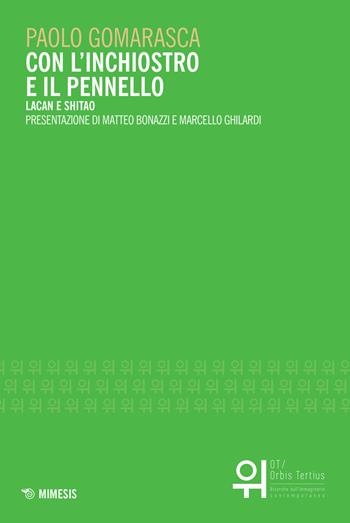 Con l'inchiostro e il pennello. Lacan e Shitao - Paolo Gomarasca - Libro Mimesis 2017, OT. Orbis tertius | libraccio.click