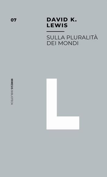 Sulla pluralità dei mondi - David Lewis - Libro Mimesis 2020, Mimesis. Biblioteca | libraccio.click