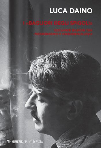 I «bagliori degli spigoli». Giovanni Raboni tra modernismo e fenomenologia - Luca Daino - Libro Mimesis 2020 | libraccio.click