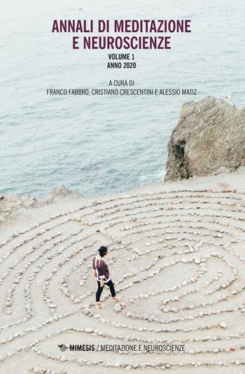 Annali di meditazione e neuroscienze (2020). Vol. 1 - Cristiano Crescentini - Libro Mimesis 2020, Meditazione e neuroscienze | libraccio.click