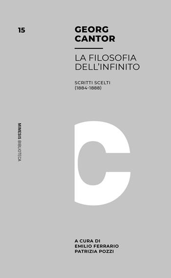 Filosofia dell'infinito. Scritti scelti (1884-1888) - Georg Cantor - Libro Mimesis 2021, Mimesis. Biblioteca | libraccio.click