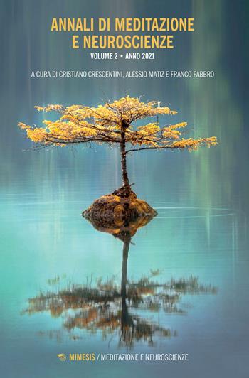 Annali di meditazione e neuroscienze (2021). Vol. 2 - Alessio Matiz - Libro Mimesis 2021, Meditazione e neuroscienze | libraccio.click