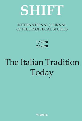 Shift. International journal of philosophical studies. Ediz. italiana e inglese (2020). Vol. 1-2: The Italian tradition today  - Libro Mimesis 2023 | libraccio.click