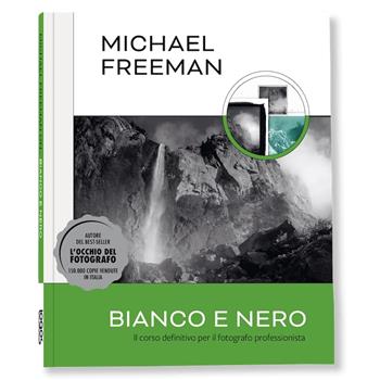 Bianco e nero. Il corso definitivo per il fotografo professionista. Ediz. illustrata - Michael Freeman - Libro Logos 2024 | libraccio.click