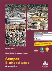 Semper. Il latino nel tempo. Grammatica. Con esercizi e Il latino a colpo d'occhio. Per le Scuole superiori. Vol. 1 - Silvia Fiorini, Francesca Puccetti - Libro D'Anna 2021 | libraccio.click