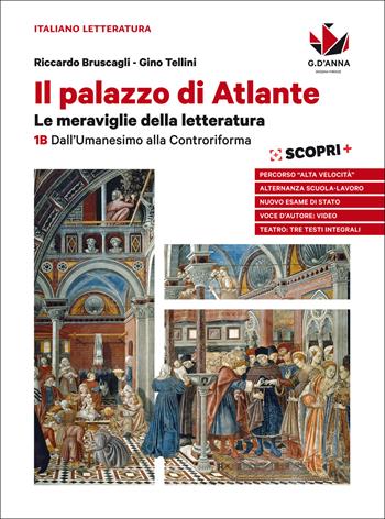 Il palazzo di Atlante. Per le Scuole superiori. Vol. 1B: Dall'umanesimo alla controriforma - Riccardo Bruscagli, Gino Tellini - Libro D'Anna 2018 | libraccio.click