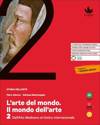 L'arte del mondo. Il mondo dell'arte. Per le Scuole superiori. Vol. 2: Alto Medioevo - Piero Adorno, Adriana Mastrangela - Libro D'Anna 2021 | libraccio.click