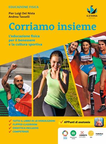 Corriamo insieme. L'educazione fisica per il benessere e la cultura sportiva. Per la Scuola media - Andrea Tasselli, Pier Luigi Del Nista - Libro D'Anna 2022 | libraccio.click