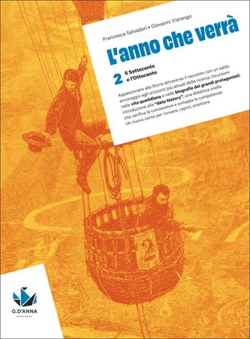 L'anno che verrà. Corso di storia. Per le Scuole superiori. Vol. 2: Il Settecento e l'Ottocento - Francesca Salvadori, Giovanni Viarengo - Libro D'Anna 2026 | libraccio.click