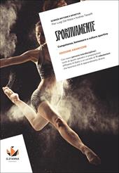 Sportivamente. Ediz. Arancione. Competenze, benessere e cultura sportiva. Per le Scuole superiori. Con myLIM