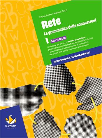 Rete. la grammatica delle connessioni. Per la Scuola media. Vol. 1: Morfologia - Enrica Forno, Stefania Tozzi - Libro D'Anna 2026 | libraccio.click