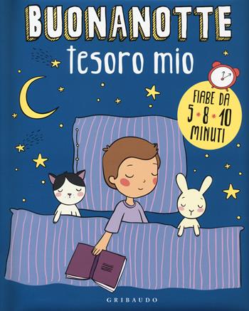 Buonanotte, tesoro mio. Ediz. a colori - Sara Agostini, Stefania Colnaghi - Libro Gribaudo 2019, Le grandi raccolte | libraccio.click