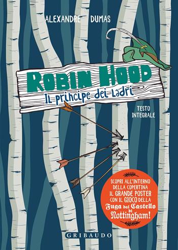 Robin Hood. Il principe dei ladri. Ediz. integrale. Con Poster - Alexandre Dumas - Libro Gribaudo 2020, Vola la pagina | libraccio.click