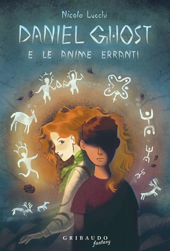 Daniel Ghost e le anime erranti - Nicola Lucchi - Libro Gribaudo 2022, Fantasy. Kimera | libraccio.click