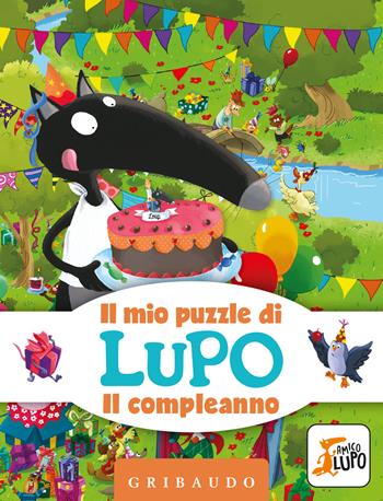 Il compleanno. Il mio puzzle di Lupo. Amico Lupo. Ediz. a colori. Con puzzle - Orianne Lallemand, Éléonore Thuillier - Libro Gribaudo 2023 | libraccio.click