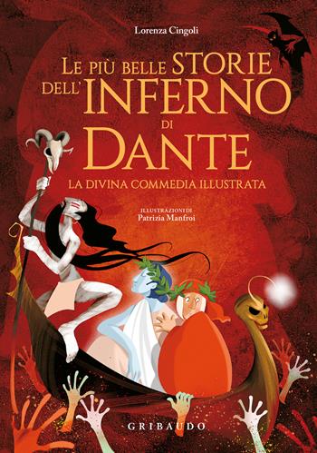 Le più belle storie dell'Inferno di Dante. La Divina Commedia illustrata - Lorenza Cingoli - Libro Gribaudo 2024, Le grandi raccolte | libraccio.click